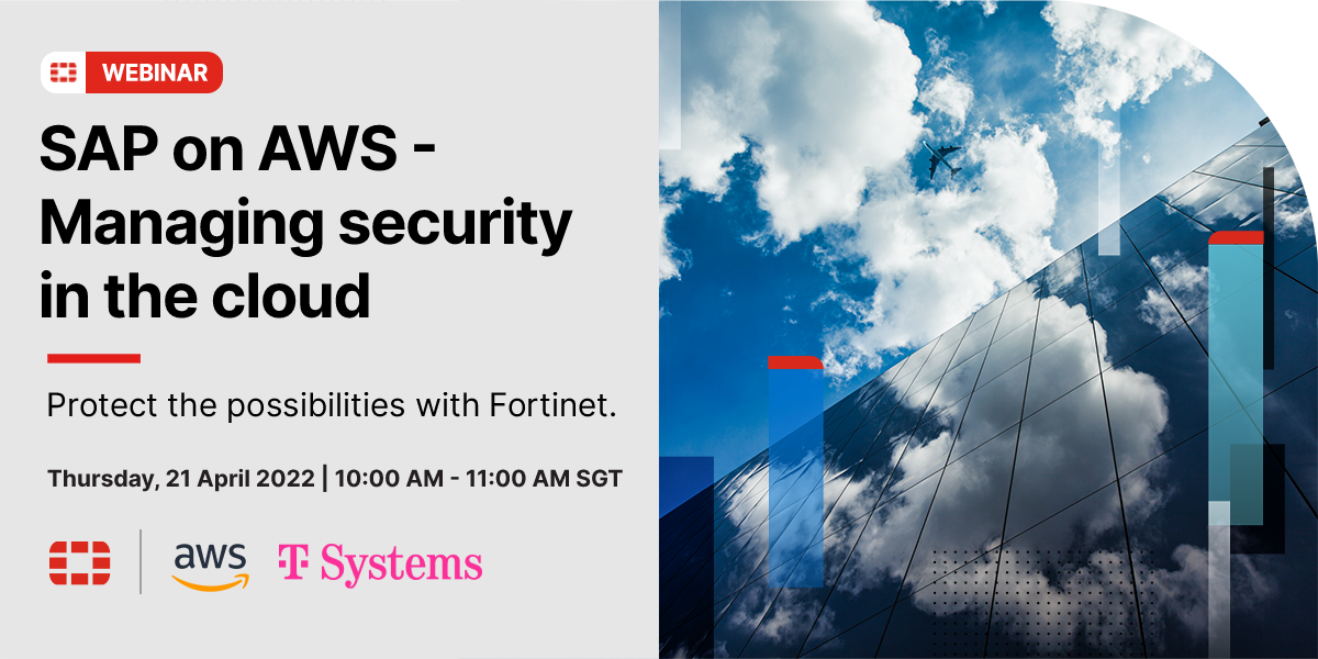 Protect the possibilities with Fortinet. Featuring AWS and T-Systems